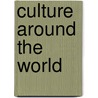 Culture Around the World by Kelly Doudna