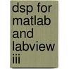 Dsp For Matlab And Labview Iii door Forester W. Isen