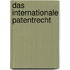 Das Internationale Patentrecht