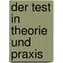 Der Test in Theorie Und Praxis