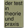Der Test in Theorie Und Praxis by Thomas Mrotzek