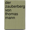 Der Zauberberg Von Thomas Mann door Karin Neumann