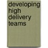 Developing High Delivery Teams