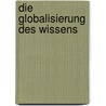 Die Globalisierung Des Wissens door Christoph Ramberger
