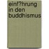 Einf�Hrung in Den Buddhismus