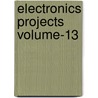 Electronics Projects Volume-13 door Efy Enterprises Pvt Ltd
