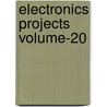 Electronics Projects Volume-20 by Efy Enterprises Pvt Ltd