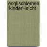 Englischlernen 'Kinder'-Leicht door Helmut Reisener