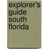 Explorer's Guide South Florida by Trish Riley