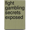 Fight Gambling Secrets Exposed door Anatoly Romanov