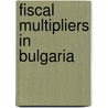 Fiscal Multipliers in Bulgaria by Dorothy Muir