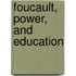 Foucault, Power, and Education