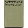 Gastrointestinal Imaging Cases door Stephen Anderson