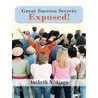 Great Success Secrets Exposed! by Ausbeth N. Ajagu