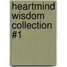 Heartmind Wisdom Collection #1 door Kindness Is Key Training Inc.