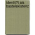 Identit�T Als Bastelexistenz