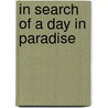 In Search of a Day in Paradise door Moises Venegas