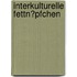 Interkulturelle Fettn�Pfchen