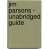 Jim Parsons - Unabridged Guide door Amy Mike