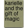Karielle and the Gift of Magic by Jo Ann Gilbert Stover