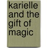 Karielle and the Gift of Magic by Jo Ann Gilbert Stover