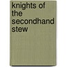 Knights of the Secondhand Stew by Charles Morgan