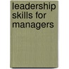 Leadership Skills for Managers by Charles M. Caldwell