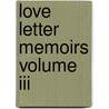 Love Letter Memoirs Volume Iii door Peggy J. D'Amato