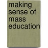Making Sense of Mass Education door Gordon Tait