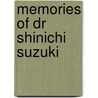 Memories of Dr Shinichi Suzuki door Lois Shepheard