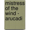 Mistress of the Wind - Arucadi door E. Rose Sabin