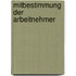 Mitbestimmung Der Arbeitnehmer