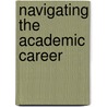 Navigating the Academic Career door Victor N. Shaw