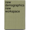 New Demographics New Workspace door Jo-Anne Bichard