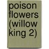 Poison Flowers (Willow King 2)