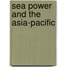 Sea Power and the Asia-Pacific door Belle Wallace