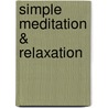 Simple Meditation & Relaxation door Michelle Levey