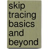 Skip Tracing Basics and Beyond by Susan Nash