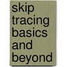 Skip Tracing Basics and Beyond door Susan Nash