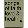 Songs of Faith, Love & Healing door Joy