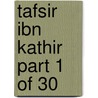 Tafsir Ibn Kathir Part 1 of 30 by Muhammad Saed Abdul-Rahman