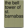 The Bell Tower of St. Barnabas door Alice Keats