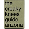 The Creaky Knees Guide Arizona door Bruce Grubbs