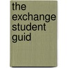 The Exchange Student Guid by Olav Schewe