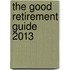 The Good Retirement Guide 2013