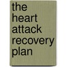 The Heart Attack Recovery Plan door David Symes