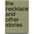 The Necklace and Other Stories