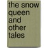 The Snow Queen and Other Tales