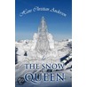 The Snow Queen and Other Tales by Hans Christian Andersen