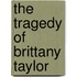The Tragedy of Brittany Taylor